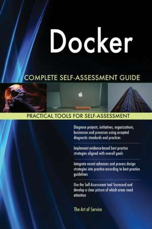 Docker Complete Self-Assessment Guide de Gerardus Blokdyk