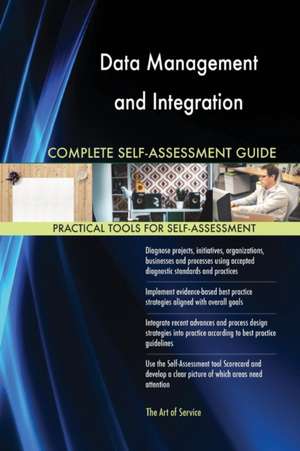 Data Management and Integration Complete Self-Assessment Guide de Gerardus Blokdyk