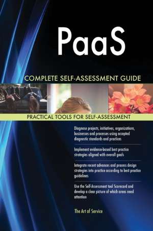 PaaS Complete Self-Assessment Guide de Gerardus Blokdyk