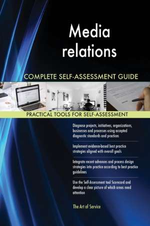 Media relations Complete Self-Assessment Guide de Gerardus Blokdyk