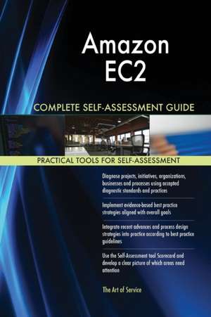 Amazon EC2 Complete Self-Assessment Guide de Gerardus Blokdyk