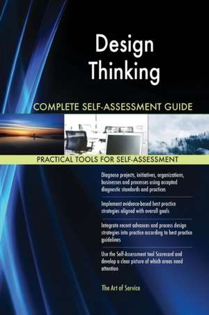 Design Thinking Complete Self-Assessment Guide de Gerardus Blokdyk