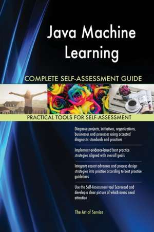 Java Machine Learning Complete Self-Assessment Guide de Gerardus Blokdyk