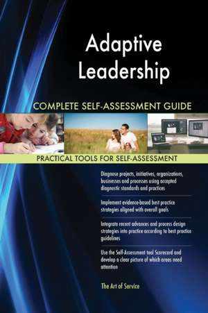 Adaptive Leadership Complete Self-Assessment Guide de Gerardus Blokdyk