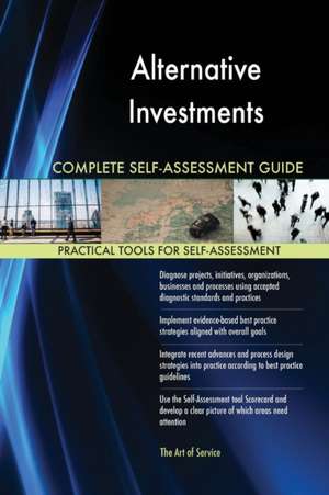 Alternative Investments Complete Self-Assessment Guide de Gerardus Blokdyk