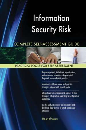 Information Security Risk Complete Self-Assessment Guide de Gerardus Blokdyk