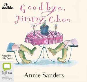 Sanders, A: Goodbye, Jimmy Choo