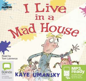 Umansky, K: I Live In a Mad House