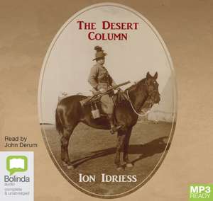 Idriess, I: The Desert Column de Ion Idriess