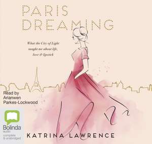 Lawrence, K: Paris Dreaming de Katrina Lawrence