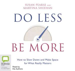 Sheehan, M: Do Less Be More