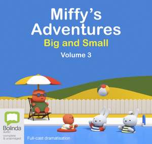 Bruna, D: Miffy's Adventures Big and Small: Volume Three