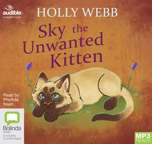 Webb, H: Sky the Unwanted Kitten de Holly Webb