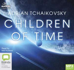 Tchaikovsky, A: Children of Time de Adrian Tchaikovsky