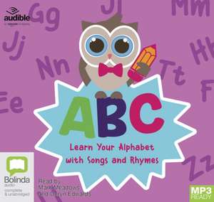 ABC: Learn Your Alphabet with Songs and Rhymes de Various Authors