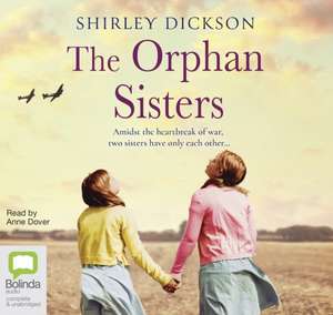 Dickson, S: The Orphan Sisters de Shirley Dickson