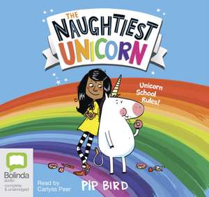 Bird, P: The Naughtiest Unicorn de Pip Bird