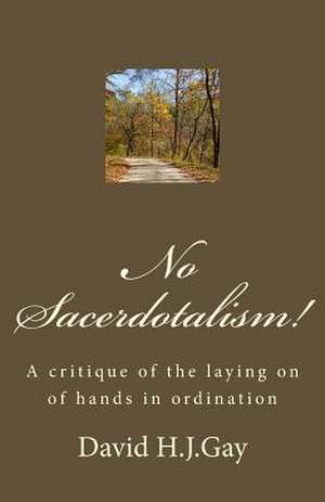 No Sacerdotalism! de David H. J. Gay