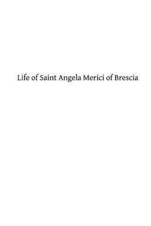 Life of Saint Angela Merici of Brescia de Abbe Parenty