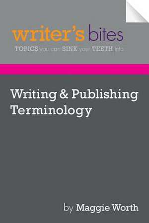 Writing & Publishing Terminology de Maggie Worth