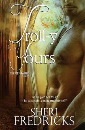 Troll-Y Yours de Sheri Fredricks