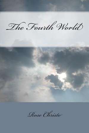 The Fourth World de Rose Christo