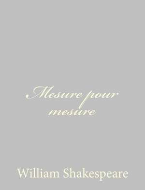 Mesure Pour Mesure de William Shakespeare