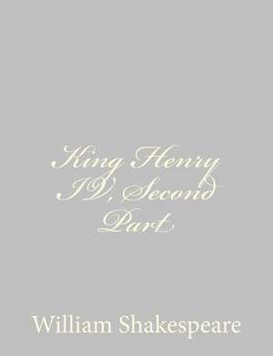 King Henry IV, Second Part de William Shakespeare