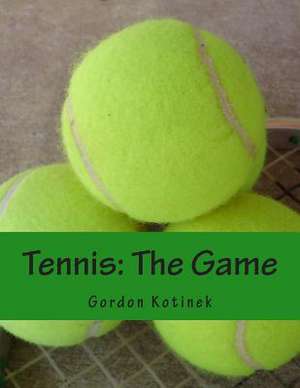 Tennis de Gordon Kotinek