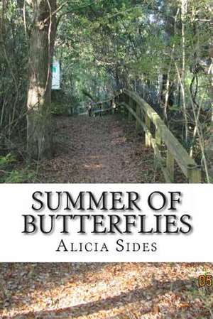 Summer of Butterflies de Alicia Renee Sides