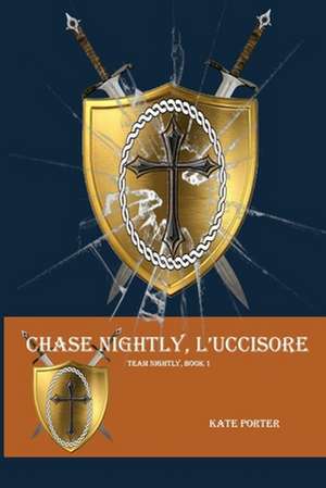 Chase Nightly, L'Uccisore de Kate Porter