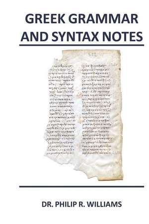 Greek Grammar and Syntax Notes de Philip R. Williams