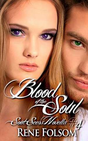 Blood of the Soul (Soul Seers #4) de Rene Folsom