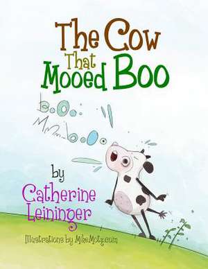 The Cow That Mooed Boo de Catherine Leininger