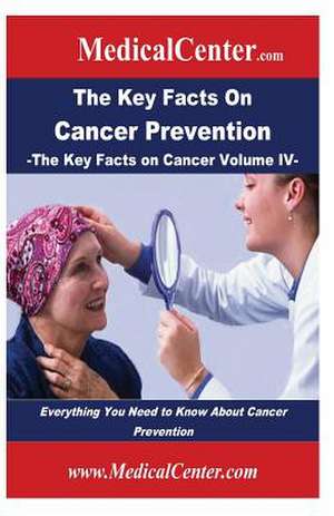 The Key Facts on Cancer Prevention de Patrick W. Nee