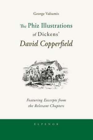 The Phiz Illustrations of Dickens' David Copperfield de George Valsamis