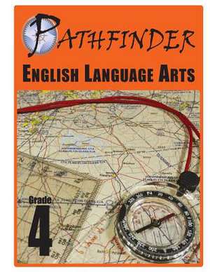 Pathfinder English Language Arts Grade 4 de Dr James E. Swalm