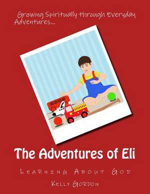 The Adventures of Eli de Kelly Gordon