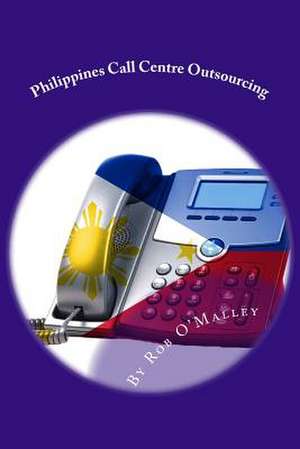 Philippines Call Centre Outsourcing de Rob O'Malley