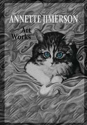 Annette Jimerson Art Works de Annette Jimerson