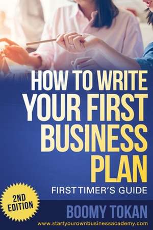 How to Write Your First Business Plan de Boomy Tokan