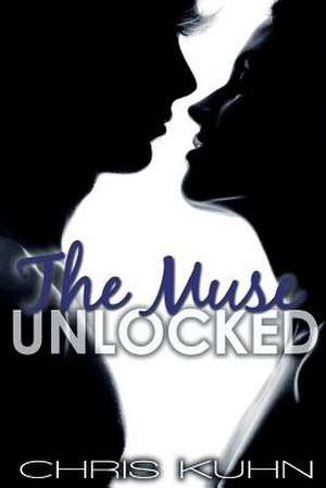 The Muse Unlocked de Chris Kuhn