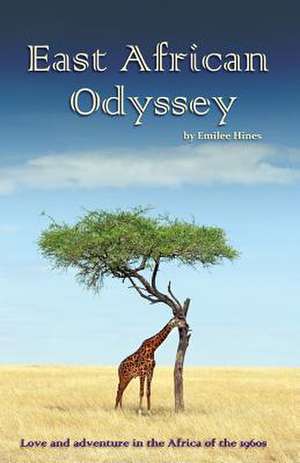 East African Odyssey de Emilee Hines