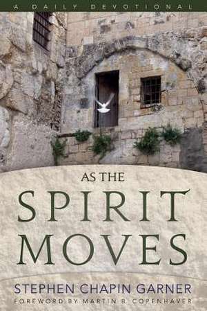 As the Spirit Moves de Stephen Chapin Garner