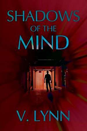 Shadows of the Mind de V. Lynn