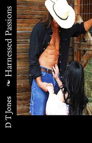 Harnessed Passions de D. T. Jones