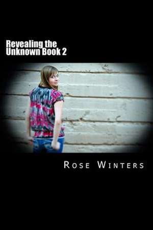 Revealing the Unknown de Rose Winters