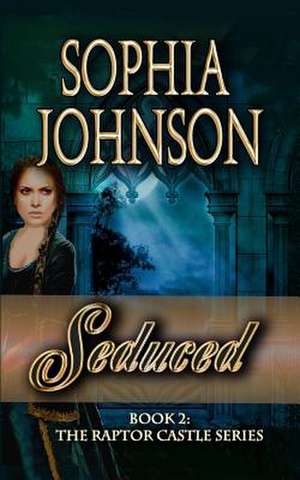 Seduced de Sophia Johnson