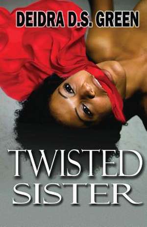 Twisted Sister de MS Deidra D. S. Green