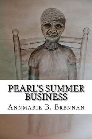 Pearl's Summer Business de Annmarie B. Brennan